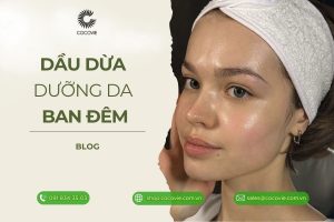 Dầu dừa dưỡng da ban đêm có tác dụng gì? Hậu quả không ngờ